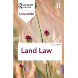 Land Law Lawcards 2012-2013: 2012-2013