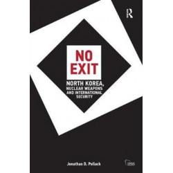 No Exit: North Korea, Nuclear Weapons, and International Security