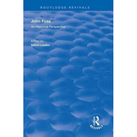John Foxe: An Historical Perspective