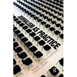 Journalism as Practice: MacIntyre, Virtue Ethics and the Press