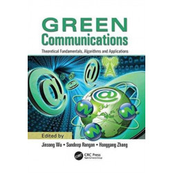 Green Communications: Theoretical Fundamentals, Algorithms, and Applications