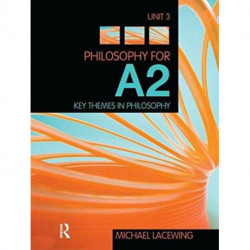 Philosophy for A2: Unit 3: Key Themes in Philosophy, 2008 AQA Syllabus