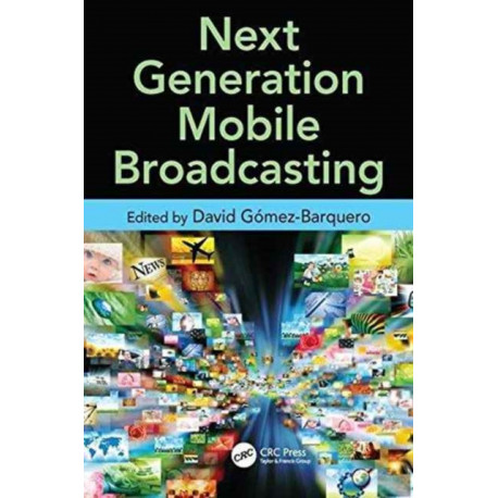 Next Generation Mobile Broadcasting