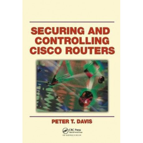 Securing and Controlling Cisco Routers