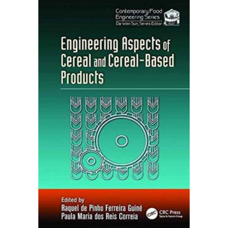 Engineering Aspects of Cereal and Cereal-Based Products