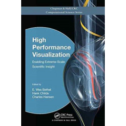 High Performance Visualization: Enabling Extreme-Scale Scientific Insight