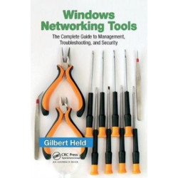 Windows Networking Tools: The Complete Guide to Management, Troubleshooting, and Security