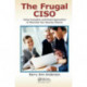 The Frugal CISO: Using Innovation and Smart Approaches to Maximize Your Security Posture