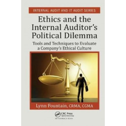 Ethics and the Internal Auditor's Political Dilemma: Tools and Techniques to Evaluate a Company's Ethical Culture