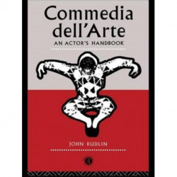 Commedia Dell'Arte: An Actor's Handbook