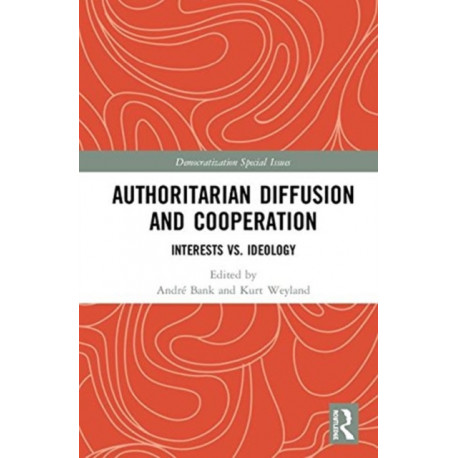 Authoritarian Diffusion and Cooperation: Interests vs. Ideology
