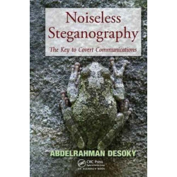 Noiseless Steganography: The Key to Covert Communications