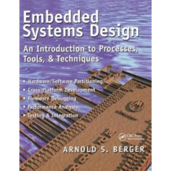 Embedded Systems Design: An Introduction to Processes, Tools, and Techniques