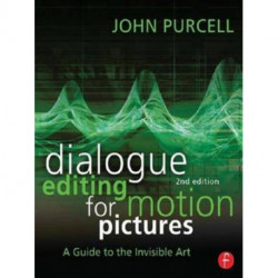 Dialogue Editing for Motion Pictures: A Guide to the Invisible Art