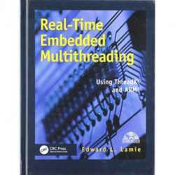 Real-Time Embedded Multithreading: Using ThreadX and ARM