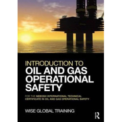 Introduction to Oil and Gas Operational Safety: for the NEBOSH International Technical Certificate in Oil and Gas Operational Safety