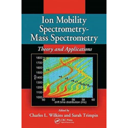 Ion Mobility Spectrometry - Mass Spectrometry: Theory and Applications
