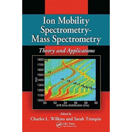 Ion Mobility Spectrometry - Mass Spectrometry: Theory and Applications
