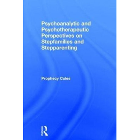 Psychoanalytic and Psychotherapeutic Perspectives on Stepfamilies and Stepparenting