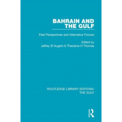 Bahrain and the Gulf: Past, Perspectives and Alternative Futures