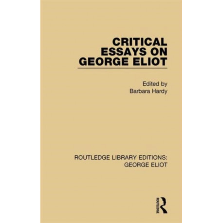 Critical Essays on George Eliot