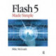 Flash 5 Made Simple