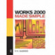 Works 2000 Made Simple