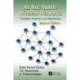 Ad Hoc Mobile Wireless Networks: Principles, Protocols, and Applications, Second Edition