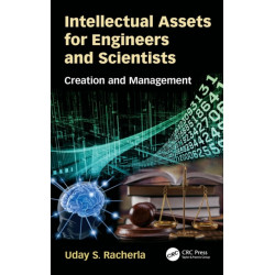 Intellectual Assets for Engineers and Scientists: Creation and Management