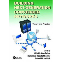 Building Next-Generation Converged Networks: Theory and Practice