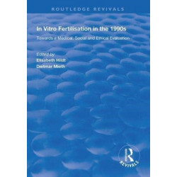 In Vitro Fertilisation in the 1990s: Towards a Medical, Social and Ethical Evaluation
