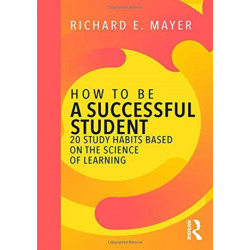 How to Be a Successful Student: 20 Study Habits Based on the Science of Learning