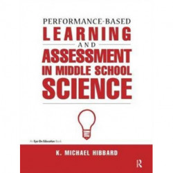 Performance-Based Learning & Assessment in Middle School Science