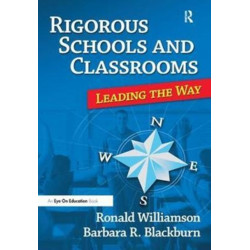 Rigorous Schools and Classrooms: Leading the Way