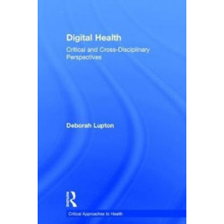 Digital Health: Critical and Cross-Disciplinary Perspectives