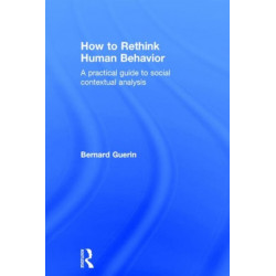 How to Rethink Human Behavior: A Practical Guide to Social Contextual Analysis