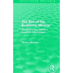 The End of the Economic Miracle: Appearance and Reality in Economic Development