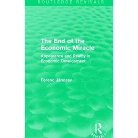 The End of the Economic Miracle: Appearance and Reality in Economic Development