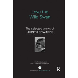 Love the Wild Swan: The selected works of Judith Edwards