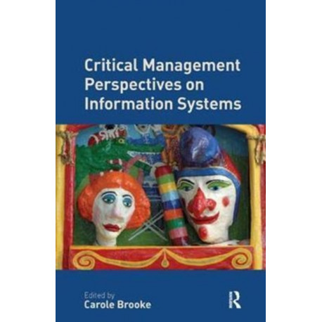 Critical Management Perspectives on Information Systems