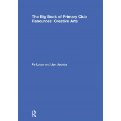 The Big Book of Primary Club Resources: Creative Arts
