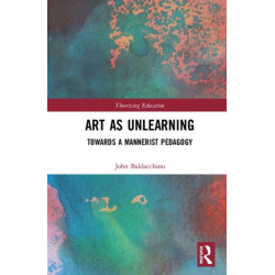 Art as Unlearning: Towards a Mannerist Pedagogy