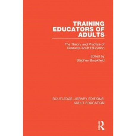Training Educators of Adults: The Theory and Practice of Graduate Adult Education