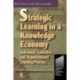 Strategic Learning in a Knowledge Economy