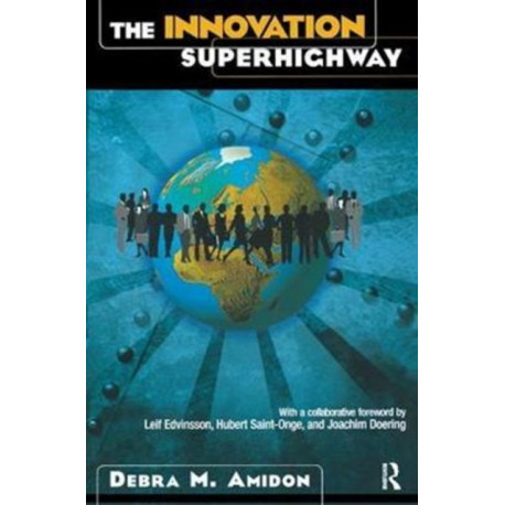 The Innovation SuperHighway: Harnessing Intellectual Capital for Sustainable Collaborative Advantage