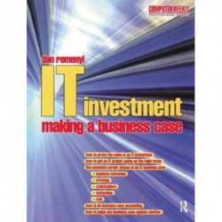 IT Investment: Making a Business Case