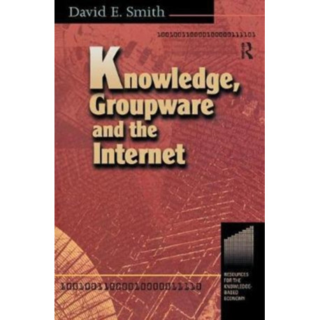 Knowledge, Groupware and the Internet