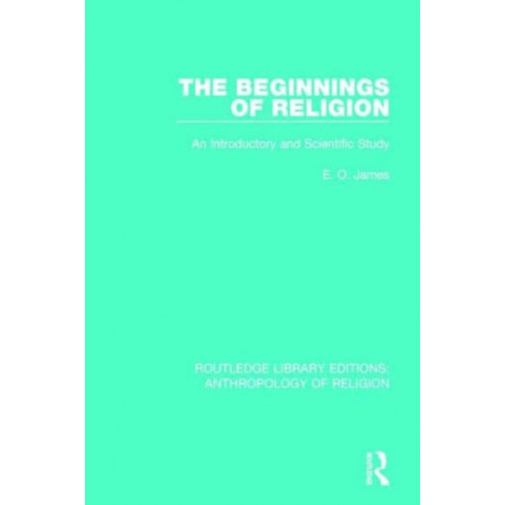 The Beginnings of Religion: An introductory and Scientific Study