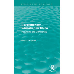 Revolutionary Education in China: Documents and Commentary