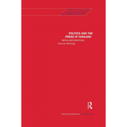 Politics and the Press in Thailand: Media Machinations